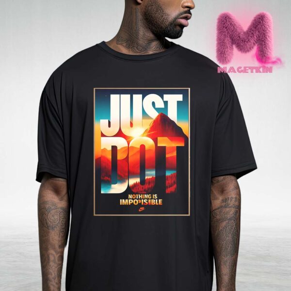 Nike Just Do It Nothing Is Imposible Slogan Unisex T-Shirt