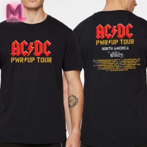 ACDC Pwrup Tour Merch Tee North America Tour 2025 Date List With The Pretty Reckless Two Sides Print Unisex T-Shirt