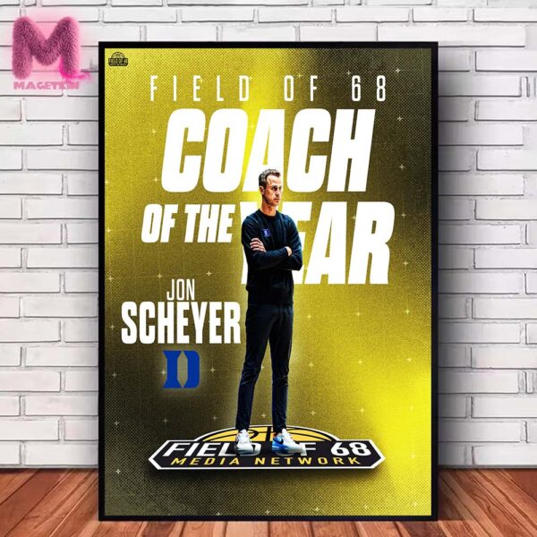 Jon Scheyer Duke Basketballs Named To National Coach Of The Year By Field Of 68 Home Decor Poster Canvas